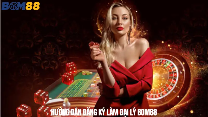 Cách đăng ký tham gia làm đại lý tại nhà cái BOM88.